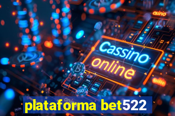 plataforma bet522